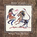 Drivin&#039; N&#039; Cryin&#039; - Whisper Tames The Lion album