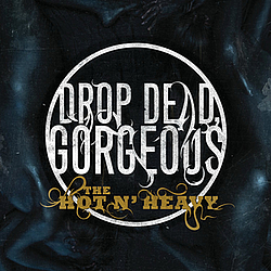Drop Dead, Gorgeous - The Hot N&#039; Heavy альбом