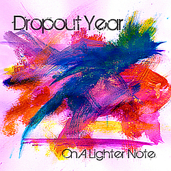 Dropout Year - On A Lighter Note album