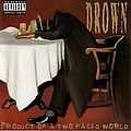 Drown - Product of a Two Faced World album