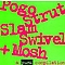 Drunk In Public - Pogo Strut Slam Swivel and Mosh album