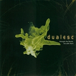 Dualesc - Through the Floods, Not With Them album
