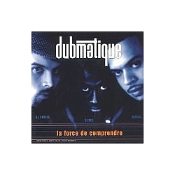 Dubmatique - La Force De Comprendre album