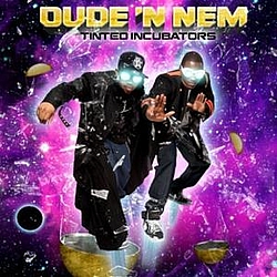 Dude &#039;N Nem - Tinted Incubators альбом