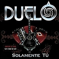 Duelo - Solamente Tú альбом