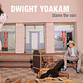 Dwight Yoakam - Blame The Vain альбом
