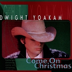 Dwight Yoakam - Come on Christmas album