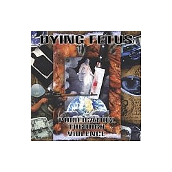 Dying Fetus - Purification Through Violence альбом