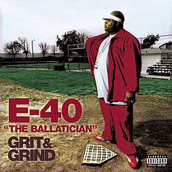 E-40 - The Ballatician - Grit &amp; Grind альбом