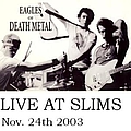 Eagles Of Death Metal - Live @ Slims альбом