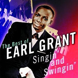 Earl Grant - Singin&#039; &amp; Swingin&#039;: The Best Of Earl Grant album