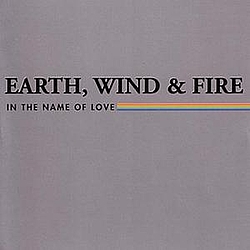 Earth, Wind &amp; Fire - In the Name of Love альбом