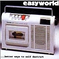 Easyworld - Better Ways To Self Destruct альбом