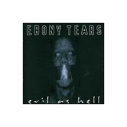 Ebony Tears - Evil as Hell album
