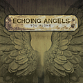 Echoing Angels - You Alone альбом