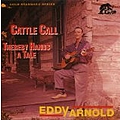 Eddy Arnold - Cattle Call/Thereby Hangs a Tale альбом