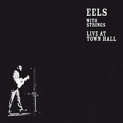 Eels - Eels With Strings (live in Munchen, 01/06/2005) альбом