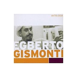 Egberto Gismonti - Antologia album