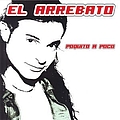 El Arrebato - Poquito A Poco album