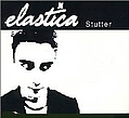 Elastica - Stutter album