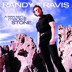 Randy Travis - A Man Ain&#039;t Made Of Stone альбом