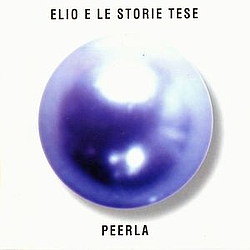 Elio E Le Storie Tese - Perle ai porci (disc 5: Peerla) альбом