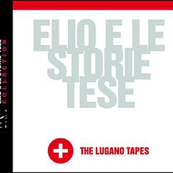 Elio E Le Storie Tese - The Lugano Tapes album