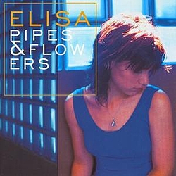 Elisa - Pipes &amp; Flowers альбом