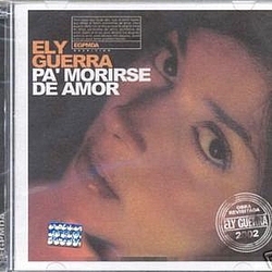 Ely Guerra - Pa&#039; Morirse de Amor альбом
