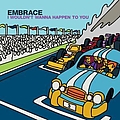 Embrace - I Wouldn&#039;t Wanna Happen To You album