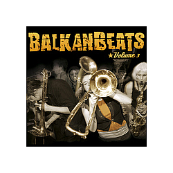 Emir Kusturica &amp; The No Smoking Orchestra - BalkanBeats Vol. 3 album