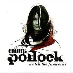 Emma Pollock - Watch The Fireworks альбом