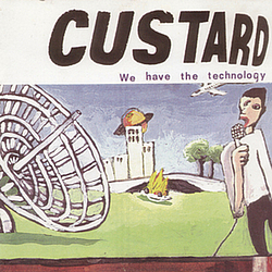 Custard - We Have the Technology альбом
