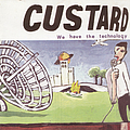 Custard - We Have the Technology album