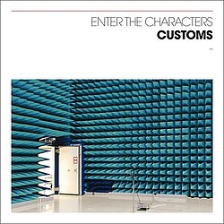 Customs - Enter The Characters альбом