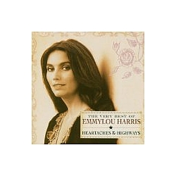 Emmylou Harris - The Very Best of Emmylou Harris: Heartaches &amp; Highways album