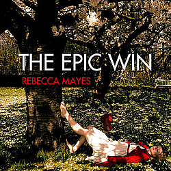 Rebecca Mayes - The Epic Win album