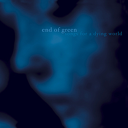 End Of Green - Songs for a Dying World album