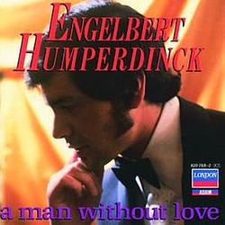 Engelbert Humperdinck - A Man Without Love альбом