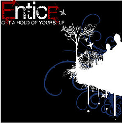 Entice - Get a Hold of Yourself - EP album