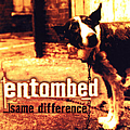 Entombed - Same Difference album