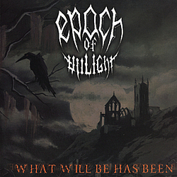 Epoch Of Unlight - What Will Be Has Been album