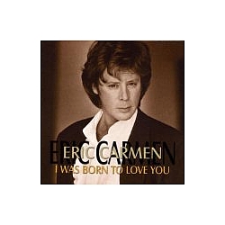 Eric Carmen - I Was Born to Love You album