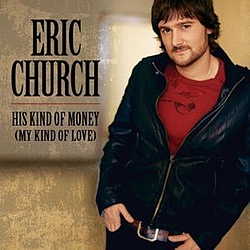 Eric Church - His Kind Of Money (My Kind Of Love) альбом