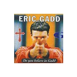 Eric Gadd - Do You Believe in Gadd? альбом