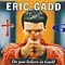 Eric Gadd - Do You Believe in Gadd? album