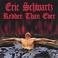 Eric Schwartz - Redder Than Ever альбом