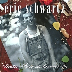 Eric Schwartz - That&#039;s How It&#039;s Gonna Be альбом