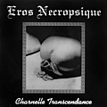 Eros Necropsique - Charnelle Transcendance album