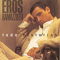 Eros Ramazzotti - Todo Historias album